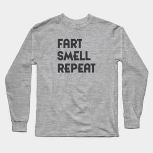 Fart Smell Repeat (dark) Long Sleeve T-Shirt